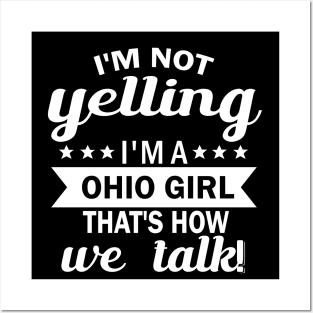 i'am not yelling i'm a ohio girl that's how we talk Posters and Art